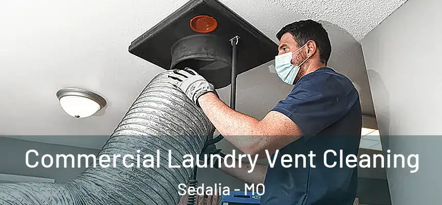  Commercial Laundry Vent Cleaning Sedalia - MO