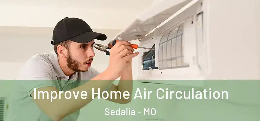 Improve Home Air Circulation Sedalia - MO