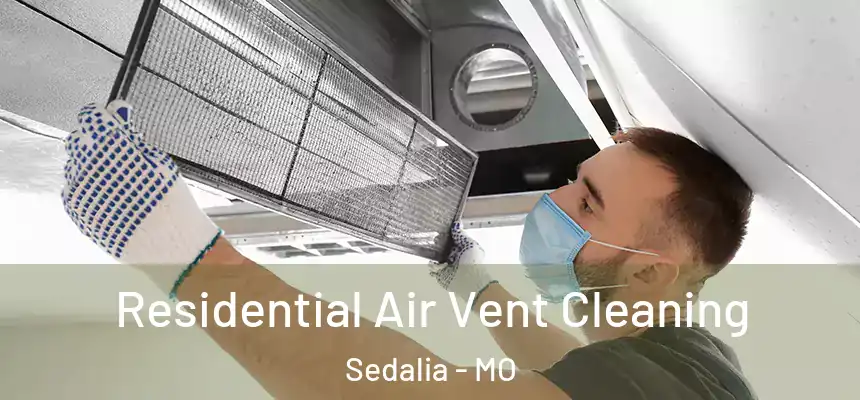 Residential Air Vent Cleaning Sedalia - MO